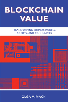 Paperback Blockchain Value: Transforming Business Models, Society, and Communities Book