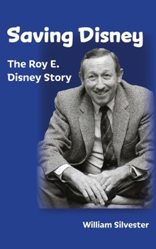 Hardcover Saving Disney: The Story of Roy E. Disney Book