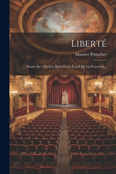 Paperback Liberté: Drame En 3 Parties, Suivi De Le Lundi De La Pentecôte... [French] Book