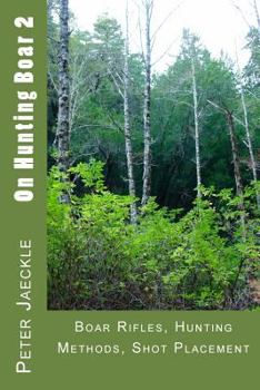 Paperback Boar Rifles, Hunting Methods, Shot Placement (On Hunting Boar) Book