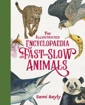 Hardcover The Illustrated Encyclopaedia of Fast and Slow Animals Book