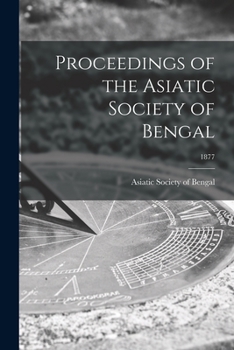 Paperback Proceedings of the Asiatic Society of Bengal; 1877 Book