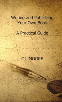 Paperback Writing and Publishing Your Own Book. A Practicle Guide Book