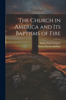 Paperback The Church in America and Its Baptisms of Fire Book