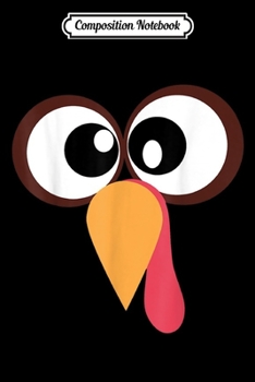 Composition Notebook: Turkey Face Pilgrim Costume Funny Thanksgiving  Journal/Notebook Blank Lined Ruled 6x9 100 Pages