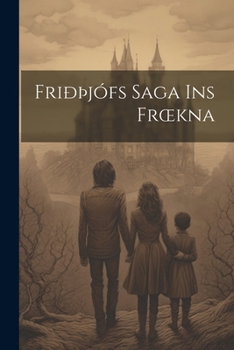 Paperback FriðÞjófs Saga Ins Froekna [Icelandic] Book
