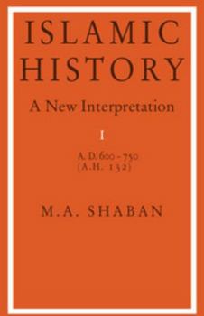 Paperback Islamic History: Volume 1, Ad 600-750 (Ah 132): A New Interpretation Book