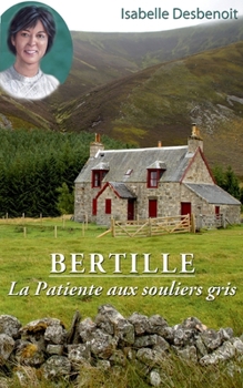 Paperback Bertille La Patiente aux souliers gris [French] Book