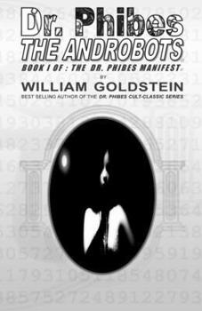 Paperback Dr. Phibes The Androbots: Book I Of: The Dr. Phibes Manifest Book