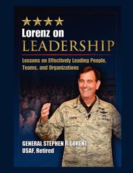 Paperback Lorenz on Leadership: Lessons on Effectively Leading People, Teams and Organizations Book