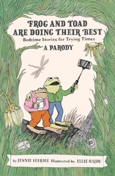 Frog and Toad are Doing Their Best: Bedtime Stories for Trying Times