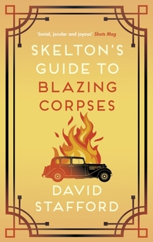 Paperback Skelton's Guide to Blazing Corpses: The Sharp-Witted Historical Whodunnit Book