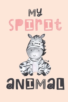 Paperback My Spirit Animal: Zebra Gift for Women - Lined Notebook Featuring a Zebra on a Pink Background Book