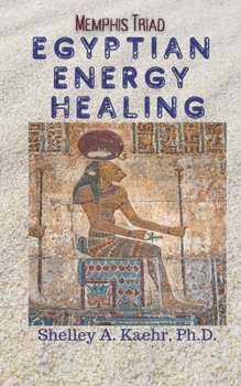 Paperback Egyptian Energy Healing: Memphis Triad Book