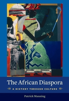 Hardcover The African Diaspora: A History Through Culture Book