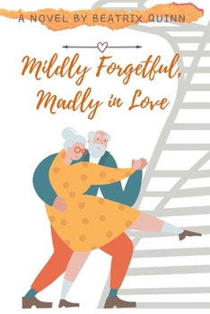 Paperback Mildly Forgetful, Madly in Love Book