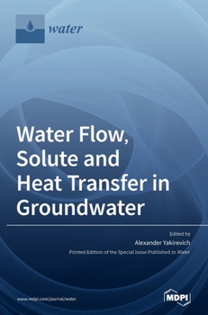 Hardcover Water Flow, Solute and Heat Transfer in Groundwater Book