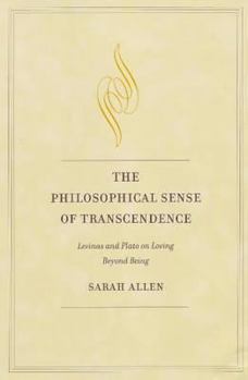 Paperback The Philosophical Sense of Transcendence: Levinas and Plato on Loving Beyond Being Book