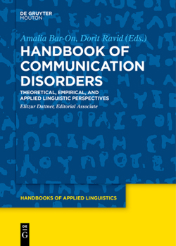 Handbook of Communication Disorders: Theoretical, Empirical, and Applied Linguistic Perspectives - Book #15 of the Handbooks of Applied Linguistics [HAL]