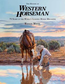 Hardcover History of Western Horseman: 75 Years of the World's Leading Horse Magazine Book