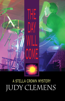 Day Will Come, The: Stella Crown Mystery - Book #4 of the Stella Crown Mystery