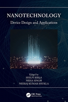 Nanotechnology : Device Design and Applications