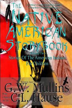 Paperback The Native American Story Book Volume Two Stories Of The American Indians For Children Book