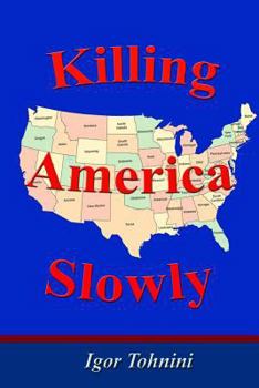 Paperback Killing America Slowly Book