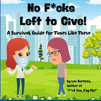 Paperback No F*cks Left to Give: A Survival Guide for Times Like These Book