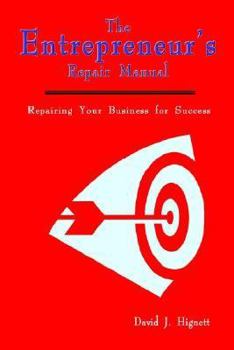 Hardcover The Entrepreneur's Repair Manual: Repairing Your Business for Success Book