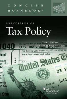 Paperback Principles of Tax Policy (Concise Hornbook Series) Book
