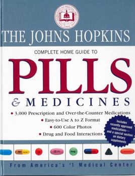 Hardcover Johns Hopkins Complete Home Guide to Pills & Medicines Book