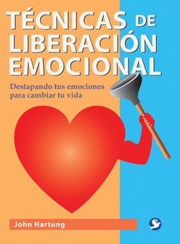 Paperback Técnicas de Liberación Emocional: Destapando Tus Emociones Para Cambiar Tu Vida [Spanish] Book