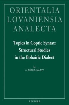 Hardcover Topics in Coptic Syntax: Structural Studies in the Bohairic Dialect Book