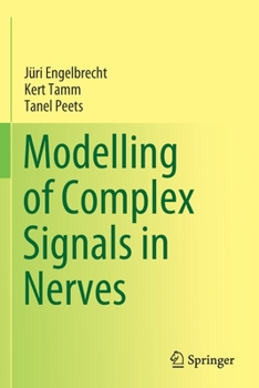 Paperback Modelling of Complex Signals in Nerves Book