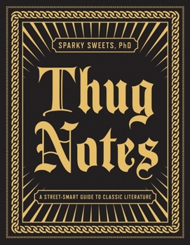 Paperback Thug Notes: A Street-Smart Guide to Classic Literature Book