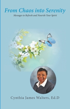 Paperback From Chaos Into Serenity: Messages to Refresh and Nourish Your Spirit Book