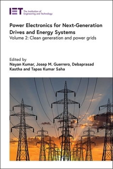 Hardcover Power Electronics for Next-Generation Drives and Energy Systems: Clean Generation and Power Grids Book