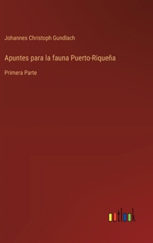 Hardcover Apuntes para la fauna Puerto-Riqueña: Primera Parte [Spanish] Book