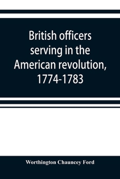 Paperback British officers serving in the American revolution, 1774-1783 Book