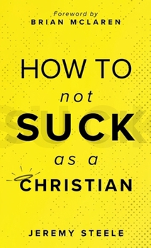 Hardcover How to Not Suck as a Christian Book