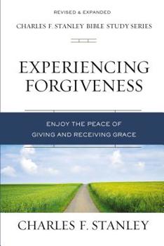 Experiencing Forgiveness: Biblical Foundations for Living the Christian Life