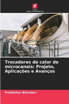 Paperback Trocadores de calor de microcanais: Projeto, Aplicações e Avanços [Portuguese] Book