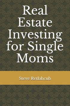 Real Estate Investing for Single Moms