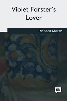 Violet Forster's Lover: "There was silence, that curious silence which suggests discomfort, which presages a storm"