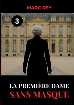 Paperback La Première Dame Sans Masque [French] Book