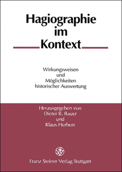 Hagiographie Im Kontext: Wirkungsweisen Und Moglichkeiten Historischer Auswertung