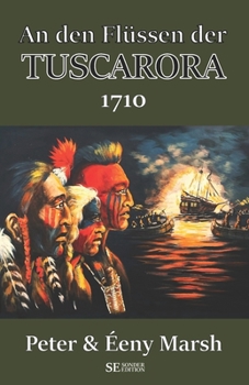 Paperback An den Flüssen der TUSCARORA: 1710 [German] Book