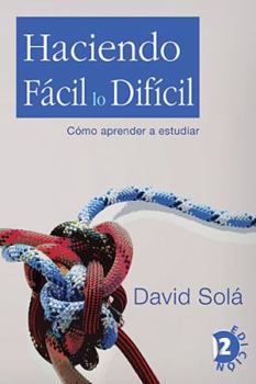 Paperback Haciendo Facil Lo Dificil: Como Aprender A Estudiar = Making It Easier the Difficult [Spanish] Book