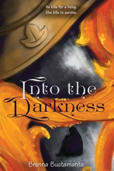Into the Darkness : He Kills for a Living. She Kills to Survive